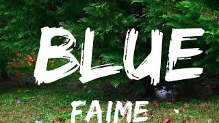 Faime - Blue (Lyrics)  | Music one for me