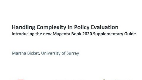 CECAN Webinar: Handling Complexity in Policy Evaluation - The Magenta Book 2020 Supplementary Guide