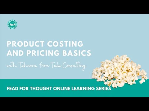 FEAD For Thought Online Series | Product Costing & Pricing Basics with Taheera from Tula Consulting