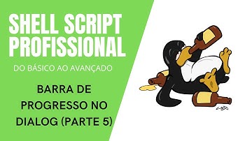 Shell Script profissional Mod.3 #32 - Barra de progresso com interface gráfica em dialog (Parte 5)