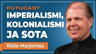 Risto Marjomaa | Imperialismi, kolonialismi ja sota #361