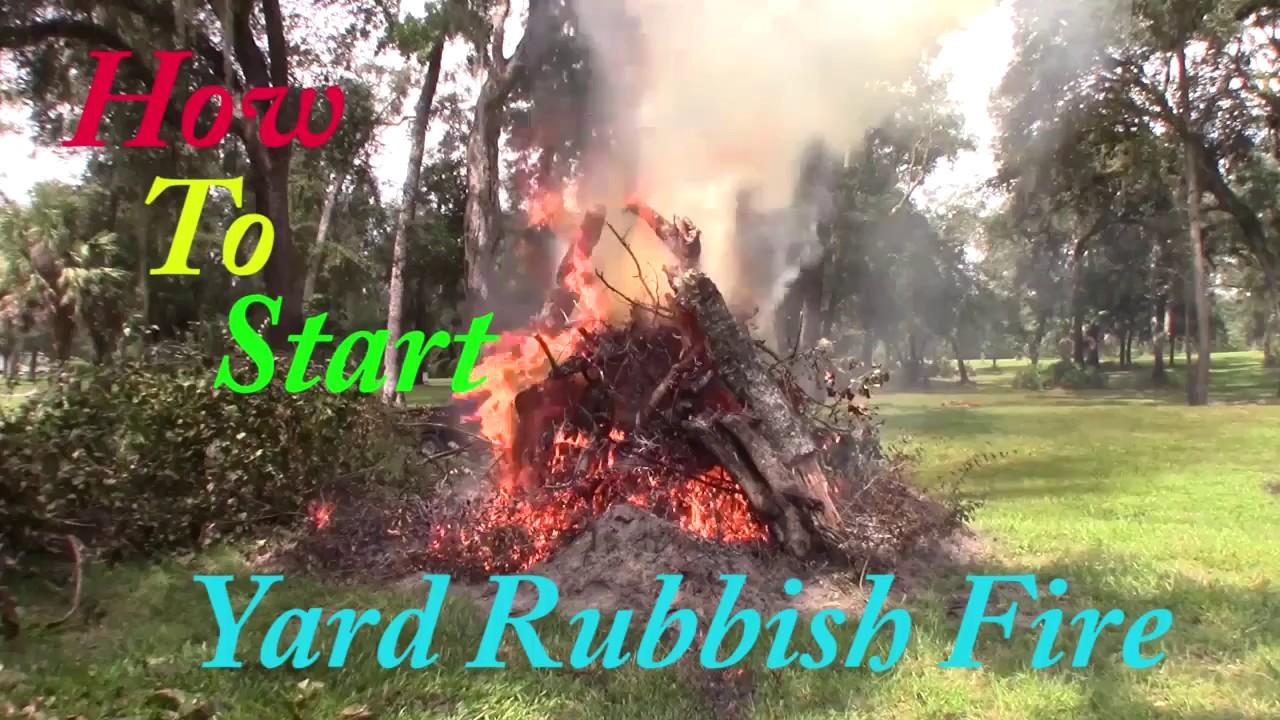 How To Start Yard Rubbish Fire