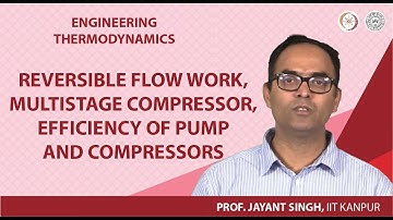 Reversible flow work, multistage compressor, efficiency of pump and compressors