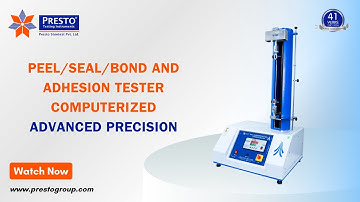Peel/Seal/Bond and Adhesion Tester Computerized | Advanced Precision | Presto Group