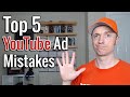 Top 5 YouTube Ad Mistakes