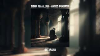Download lagu Sibha Ala Allah | Arabic Nasheed | Ahmed Bukhatir