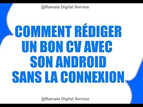 Comment rédiger un bon CV avec son android sans la connexion mobile