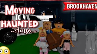 WE MOVED TO A HAUNTED HOUSE || Brookhaven Rp (Roblox)