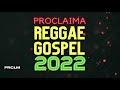 DJ Proclaima | Gospel Reggae Mix 2022