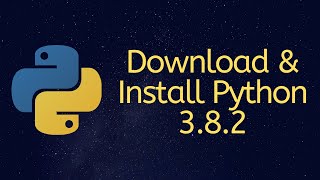 how to download & install python 3.8.2 on windows 10/8/7