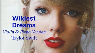Wildest Dreams (Violin & Piano Version) - Taylor Swift | Lyric Video