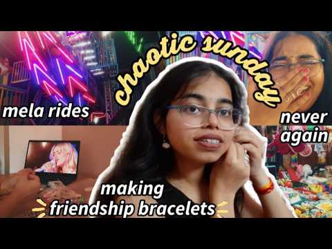 a calm and chaotic SUNDAY at my university 🎡🛍 making friendship bracelets, going to a mela and more
