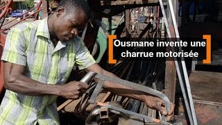 Burkina Faso : Ousmane invente une charrue motorisée