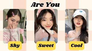 Are you SHY✨ SWEET or COOL ? | Aesthetic Quiz | 2024