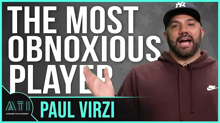 Paul Virzi Would Be The Most Obnoxious Player in t...