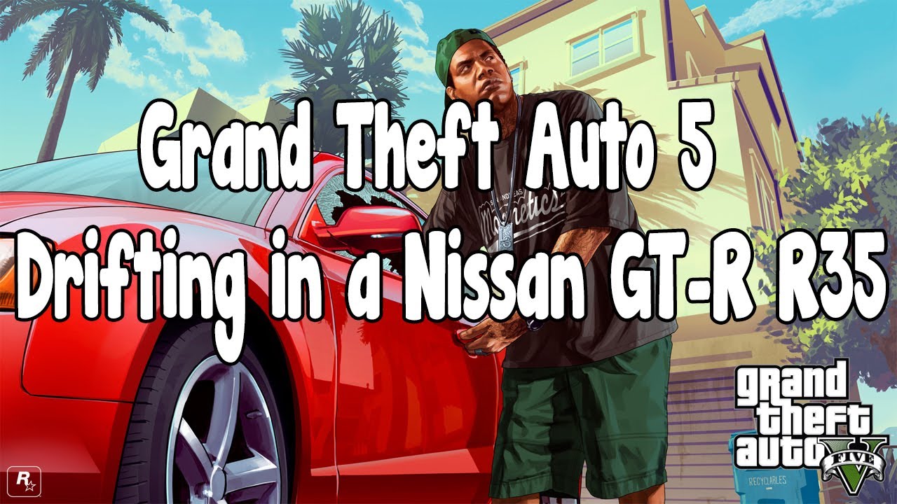 Grand Theft Auto 5 Drifting in a Nissan GT-R R35 (Elegy)