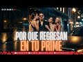 POR QUÉ REGRESAN EN TU PRIME  | Iván Barca - El Hermano Mayor