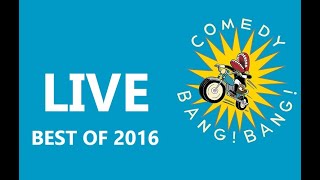 SCOTT AUKERMAN - best of Comedy Bang! Bang! LIVE 2016 with LAUREN LAPKUS & PAUL F. TOMPKINS & 8 more