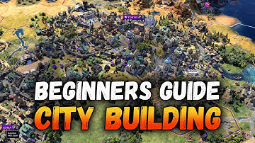 A COMPLETE Beginners Guide to City Building in Civilization 7