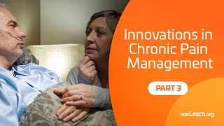 Innovations in Chronic Pain Management: Part 3