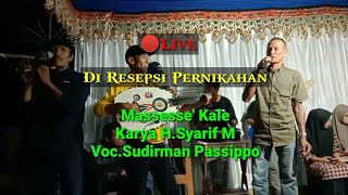Gambus Bugis//Massesse' Kale//Voc.Sudirman Passippo//Karya H.Syarif M.//Live Resepsi Pernikahan
