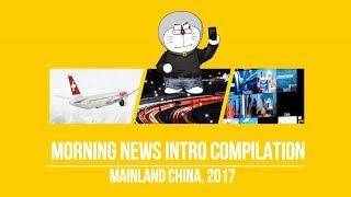 Morning News Intros Compilation Mainland China 2017 [ver. 20170524]