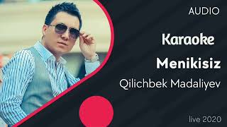 Qilichbek Madaliyev - Menikisiz karaoke music (minus)