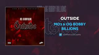 MO3 & OG Bobby Billions - Outside (AUDIO)