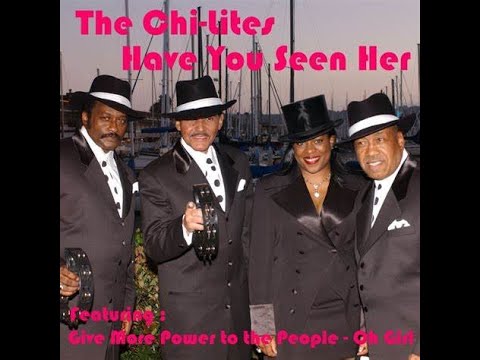 Have You Seen Her- The Chi-Lites