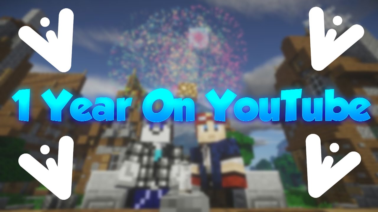 1 YEAR YOUTUBE ANNIVERSARY - YouTube
