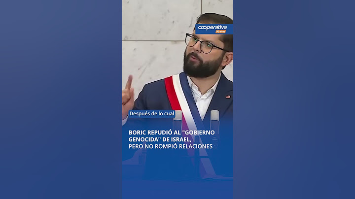 Boric repudió al "gobierno genocida" de Israel, pero no rompió relaciones