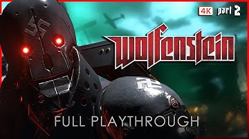 WOLFENSTEIN 2009 | Gameplay Walkthrough FULL GAME 4K | Part 2