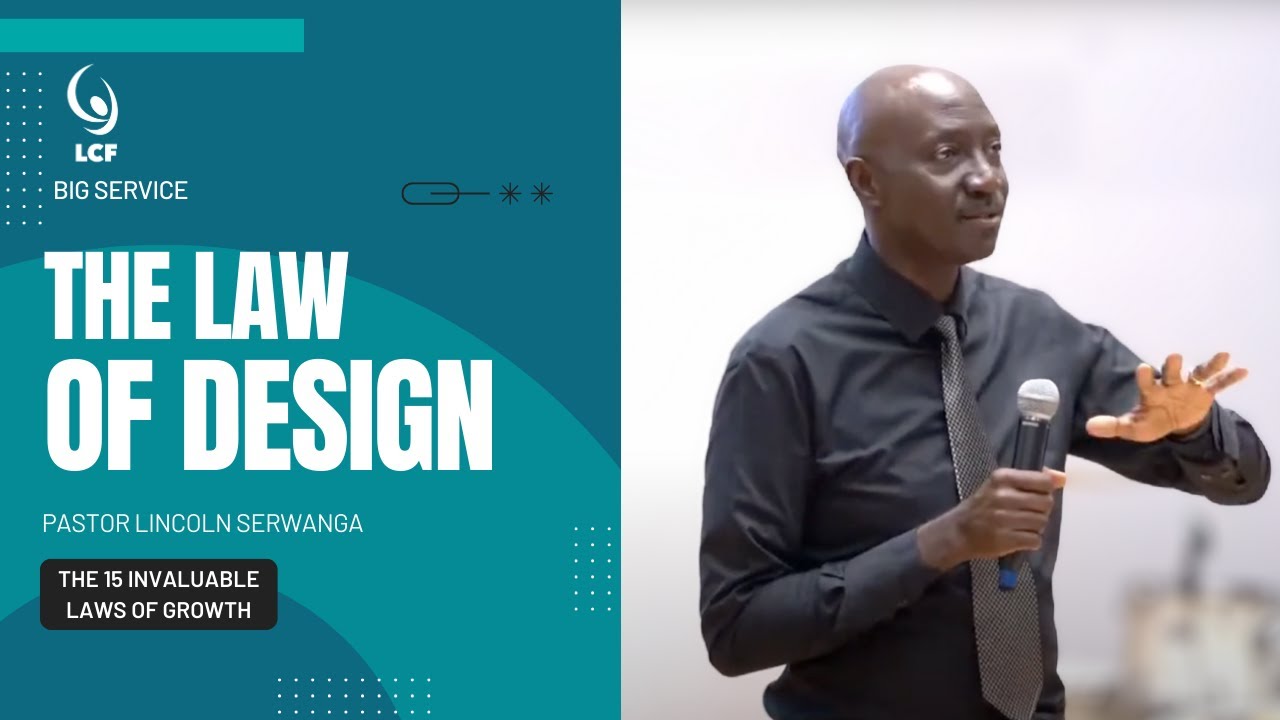 BIG Service | Pastor Lincoln Serwanga : The Law Of Design