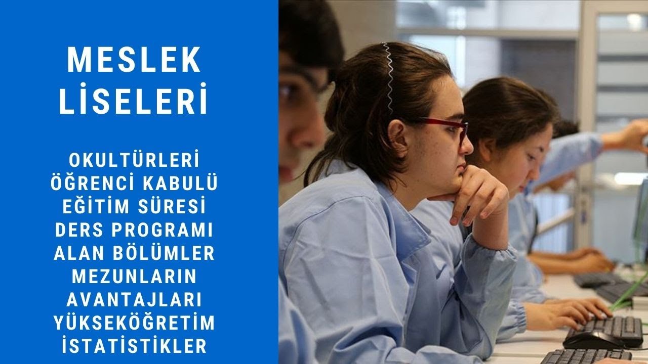 Meslek Liseleri (Avantaj ve Dezavantajları, Ders Programı, YKS Başarıları, En İyi Meslek Liseleri)