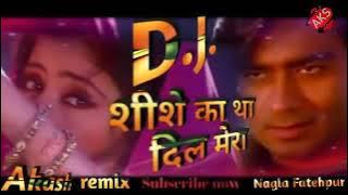 shishe ka tha dil mera dholki mix song dj akash alwar .