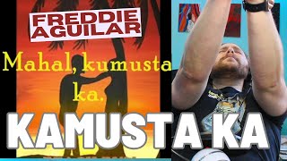 KUMUSTA KA by: Freddie Aguilar REACTION!!!