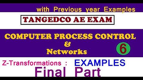 TANGEDCO - 2021 I PART-6 I Z-Transform I Computer Process Control&Networks I Example I Final Part
