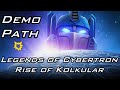Demo Path | Rise of Kolkular - Legends of Cybertron - Transformers: Forged to Fight