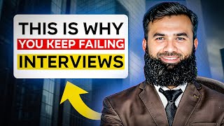 This Is Why You Keep Failing Interviews - Shahid Iqbal