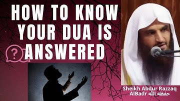 HOW TO KNOW DUA IS ANSWERED BY ALLAH - Sheikh Abdur Razzaq Al Badr حفظه اللهُ