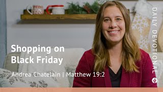 Shopping on Black Friday | Matthew 19:2 | Our Daily Bread Video Devotional