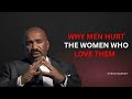 💔 Why Men Hurt the Women Who Love Them | Steve Harvey 🔥 Motivational Speech