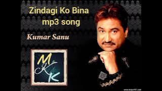Kumar Sanu - Zindagi Ko Bina mp3 song with MUSIC ke KING