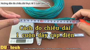 Cách đo chiều dài 1 cuộn dây cáp điện bằng Phương pháp Cân
