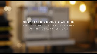 Nespresso Aguila - Basics about milk and the secret of the perfect foam