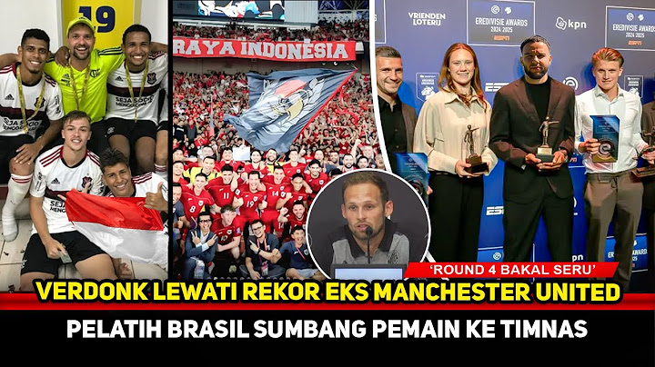 DIAM2 CETAK REKOR! Verdonk Pemalukan Eks Manchester United~Pelatih asal Brasil bantu Timnas