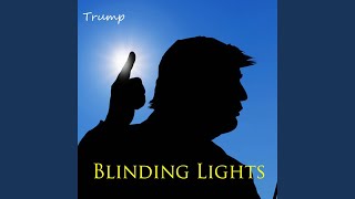 Blinding Lights - Trump