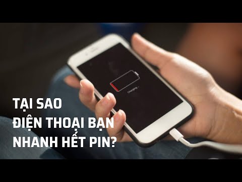 Video: Phải Làm Gì Nếu Pin Android Của Bạn Nhanh Hết