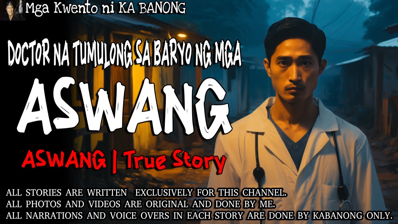 DOCTOR NA TUMULONG SA BARYO NG MGA ASWANG | Kwentong Aswang | True Story