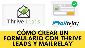 Cómo crear un formulario con Thrive Leads y Mailrelay